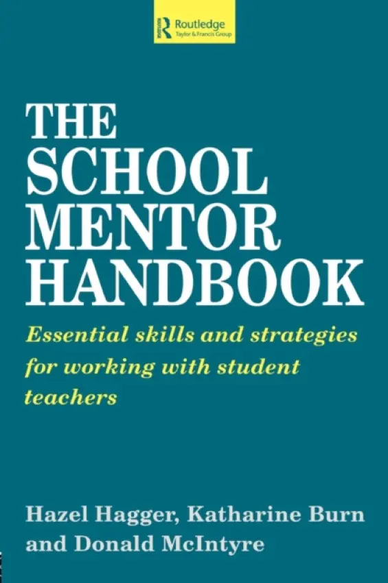 School Mentor Handbook - Burn, Katherine a Hagger, Hazel a McIntyre, Donald