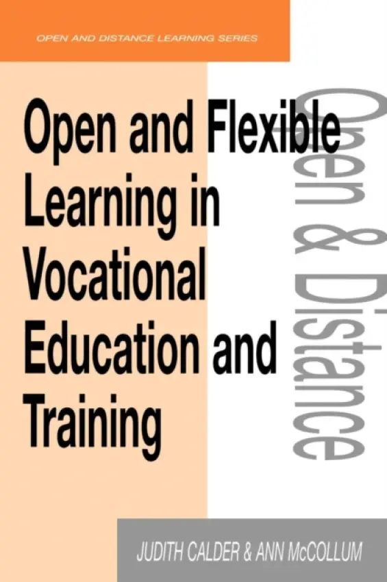 Open and Flexible Learning in Vocational Education and Training - Calder, Judith a McCollum, Ann