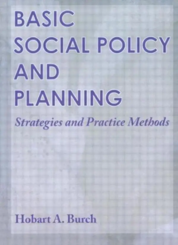Basic Social Policy and Planning - Burch, Hobart A