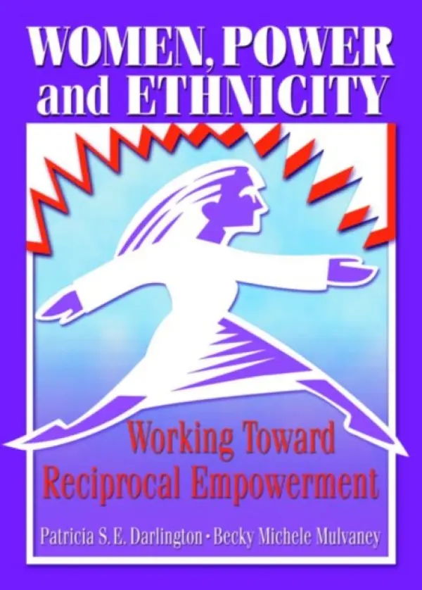 Women, Power, and Ethnicity - Darlington, Patricia S.E. (Dept Of Comm/fl Atlantic Univ, Boca Raton, FL, USA) a Mulvaney, Becky Michele