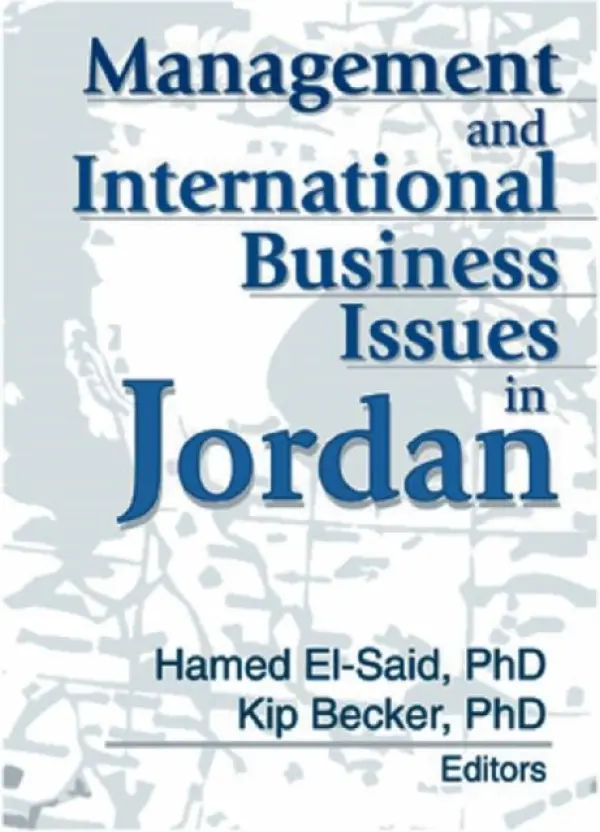 Management and International Business Issues in Jordan - Becker, Kip (Boston University, Boston, MA, USA) a El-Said, Hamed (Manchester Metropolitan University, UK)