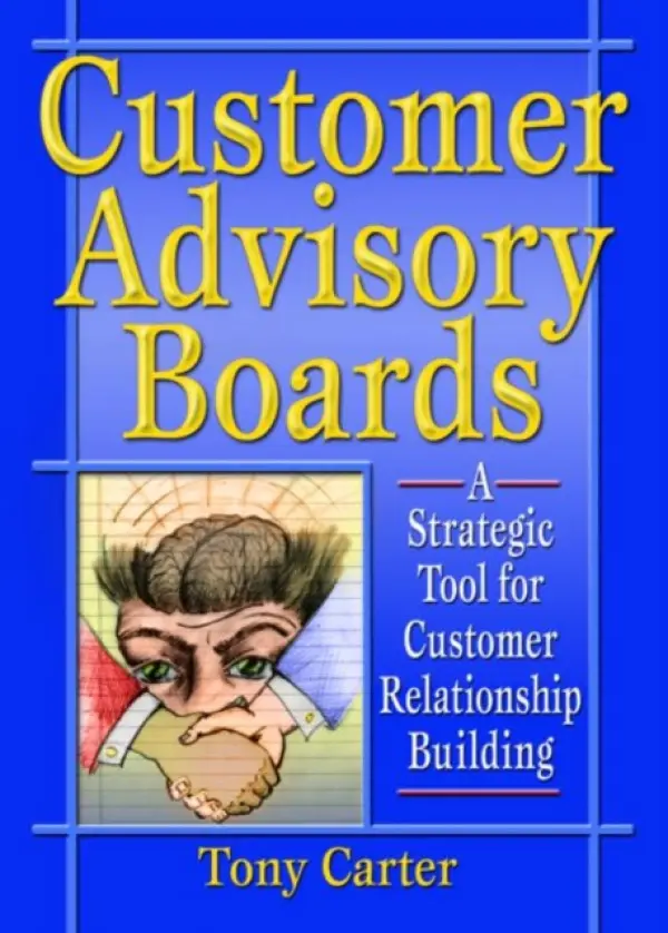 Customer Advisory Boards - Loudon, David L a Carter, Tony