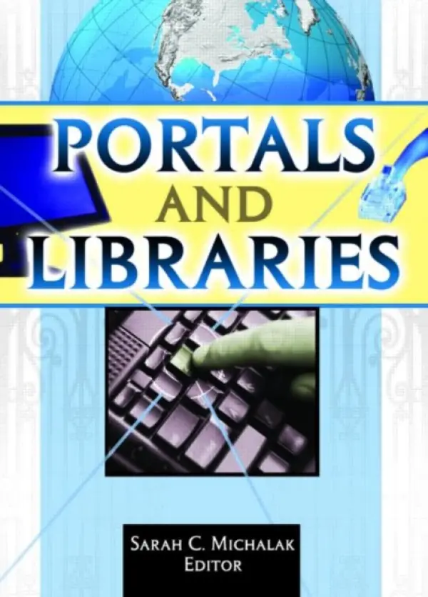 Portals and Libraries - Michalak, Sarah C. (University Of North Carolina, Chapel Hill, NC, USA)