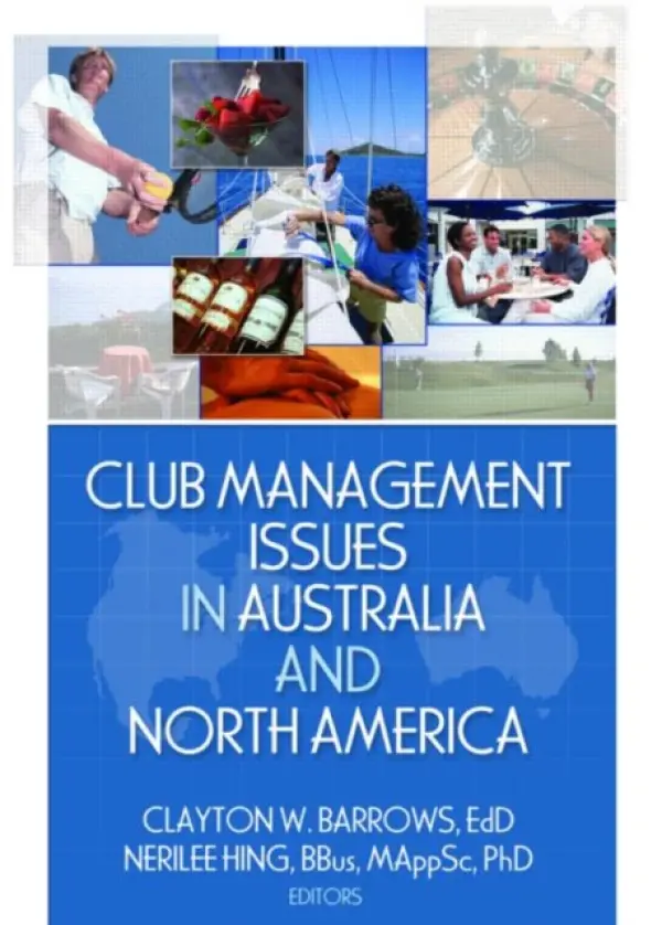 Club Management Issues in Australia and North America - Barrows, Clayton W. a Hing, Nerilee