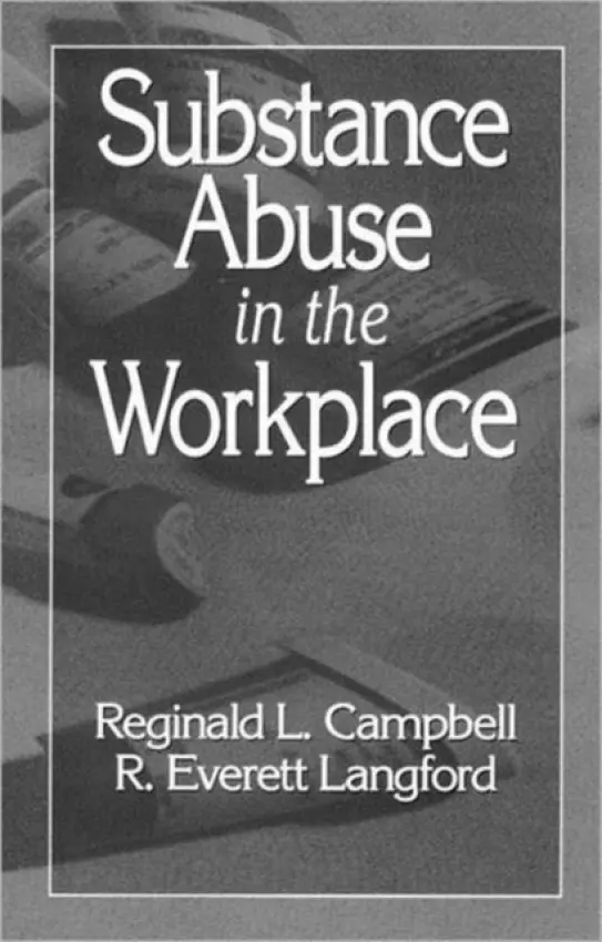 Substance Abuse in the Workplace - Campbell, Reginald a Langford, R. Everett