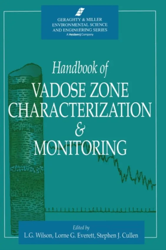 Handbook of Vadose Zone Characterization & Monitoring - Wilson, L. Gray a Everett, Lorne G. a Cullen, Stephen J.