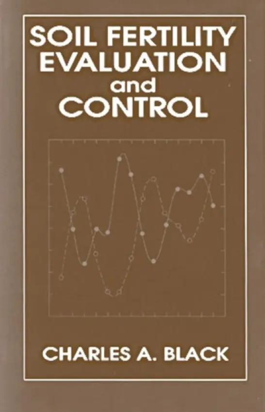 Soil Fertility Evaluation and Control - Black, Charles A.
