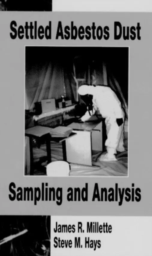 Settled Asbestos Dust Sampling and Analysis - Hays, Steve M. (Gobbell Hays Partners Inc., Nashville, Tennessee, USA) a Millette, James R. (MVA Scientific Consultants, Norcross, Georgia, USA)