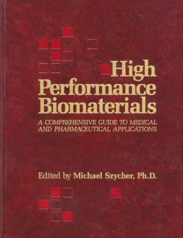 High Performance Biomaterials - Szycher, Michael, Ph.D.