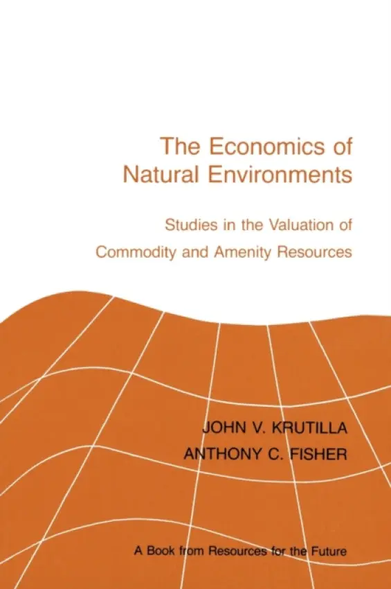 Economics of Natural Environments - Krutilla, John V. a Fisher, Anthony C.