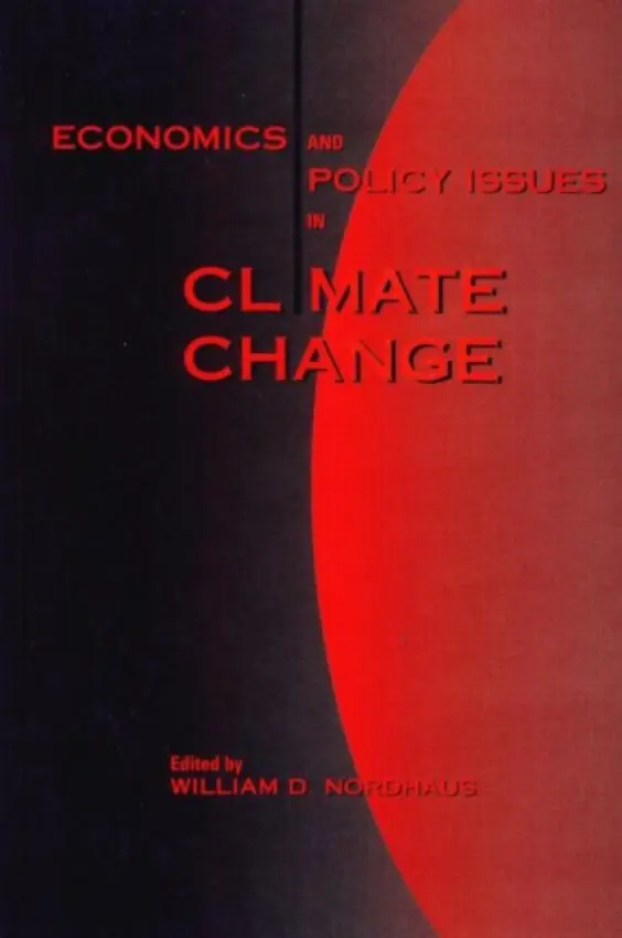 Economics and Policy Issues in Climate Change - Nordhaus, William D.