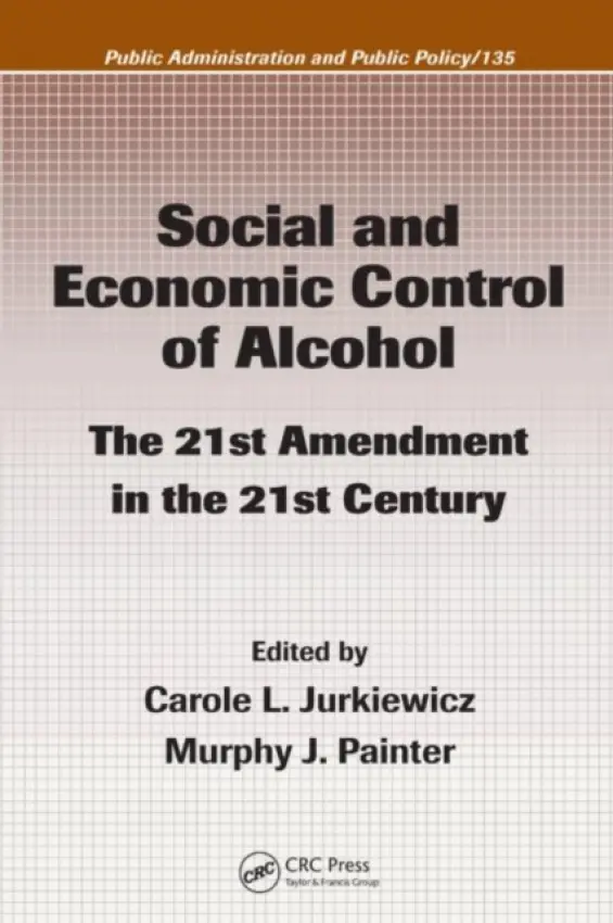 Social and Economic Control of Alcohol - Jurkiewicz, Carole L. a Painter, Murphy J.