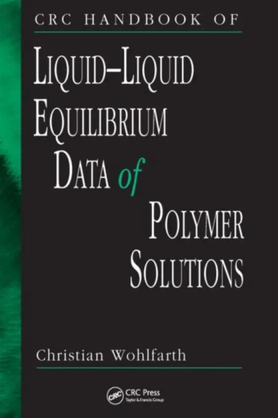 CRC Handbook of Liquid-Liquid Equilibrium Data of Polymer Solutions - Wohlfarth, Christian