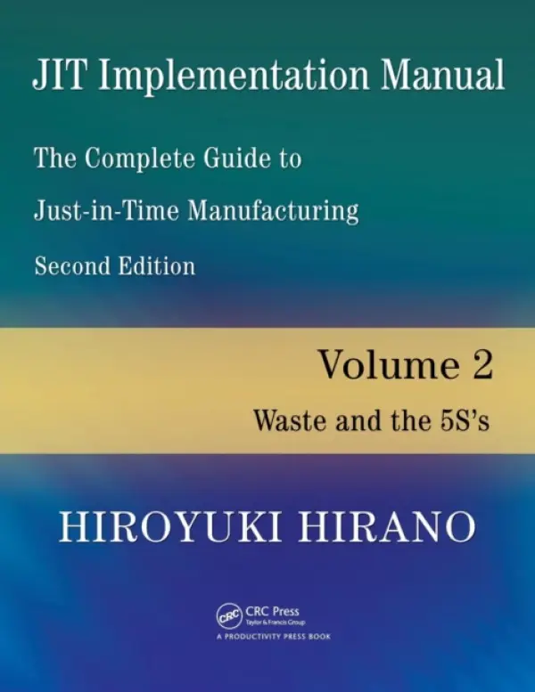 JIT Implementation Manual -- The Complete Guide to Just-In-Time Manufacturing - Hirano, Hiroyuki