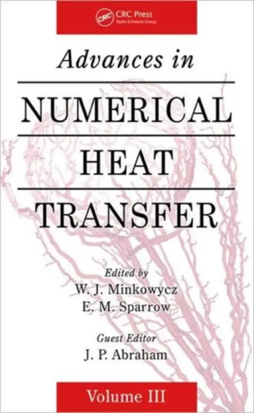 Advances in Numerical Heat Transfer, Volume 3 - Minkowycz, W. J.