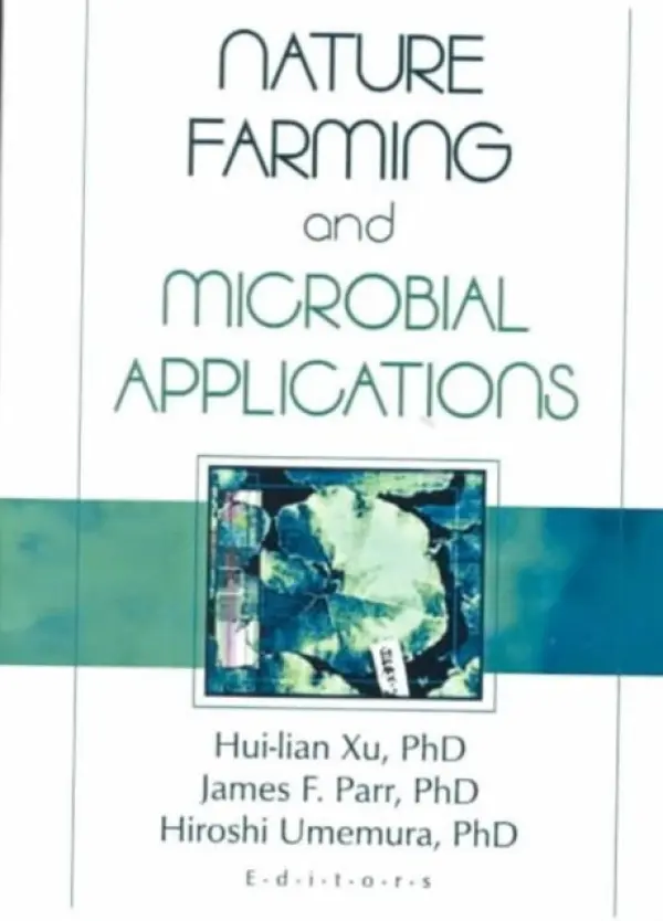 Nature Farming and Microbial Applications - Xu, Hiu-lian a Umemura, Hiroshi a Parr Jr, James F.