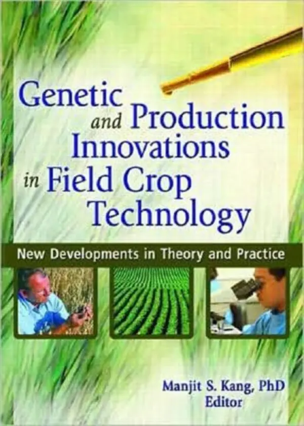 Genetic and Production Innovations in Field Crop Technology - Kang, Manjit S. (Punjab Agricultral University, Ludhiana, India)