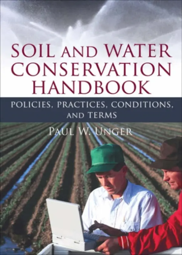 Soil and Water Conservation Handbook - Unger, Paul W.