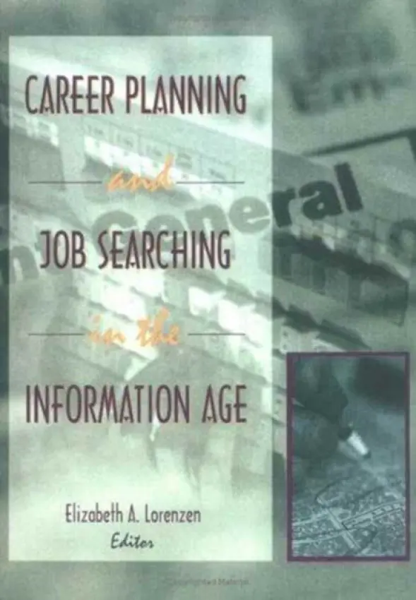 Career Planning and Job Searching in the Information Age - Lorenzen, Elizabeth A.