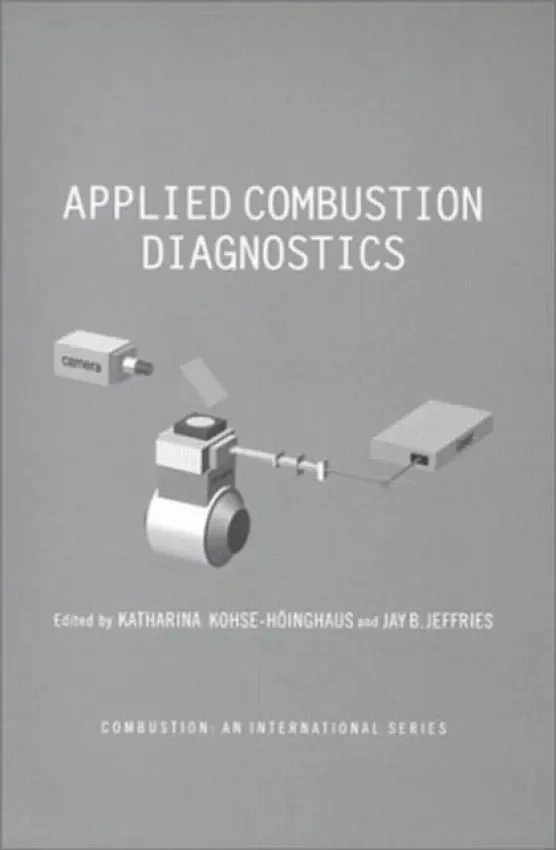 Applied Combustion Diagnostics - Kohse-Hoinghaus, Katharina a Jefferies, Jay B.