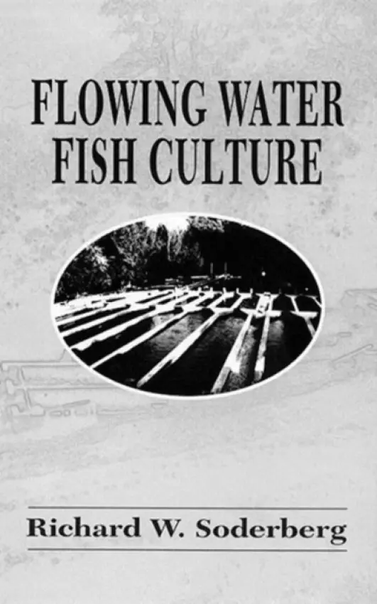 Flowing Water Fish Culture - Soderberg, Richard W. (Mansfield University, Pennsylvania, USA)