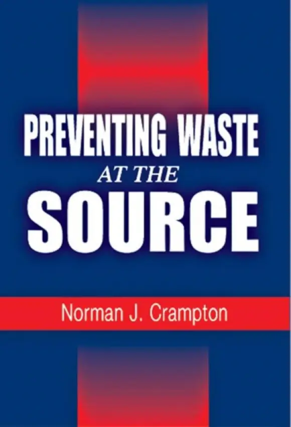 Preventing Waste at the Source - Crampton, Norman J.
