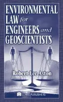 Environmental Law for Engineers and Geoscientists - Aston, Robert Lee