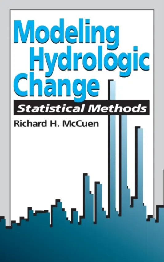 Modeling Hydrologic Change - McCuen, Richard H. (University of Maryland, College Park, USA)