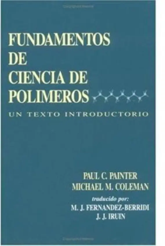 Fundamentals de Ciencia de Polimeros - Iruin, Juan J. (Universidad del Pais Vasco, Spain) a Fernandez-Berridi, Maria J. (Universidad del Pais Vasco, Spain)