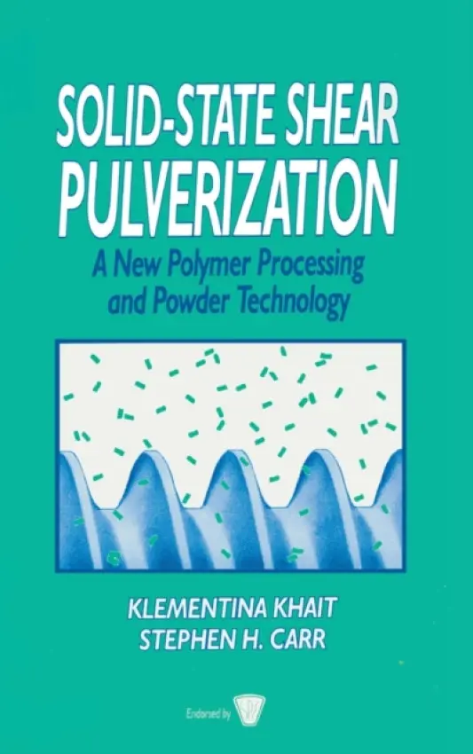 Solid-State Shear Pulverization - Khait, Klementina (Northwestern University, Evanston, Illinois, USA) a Carr, Stephen H. (Northwestern University, Illinois, USA) a Mack, Martin H. (Berstorff, Florence, Kentucky, USA)