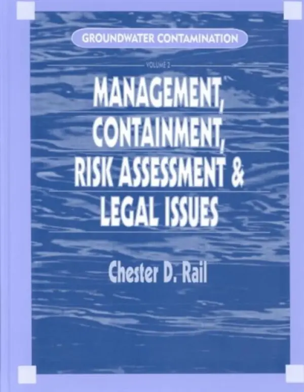 Groundwater Contamination, Volume II - Rail, Chester D.