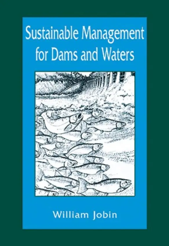 Sustainable Management for Dams and Waters - Jobin, William R.