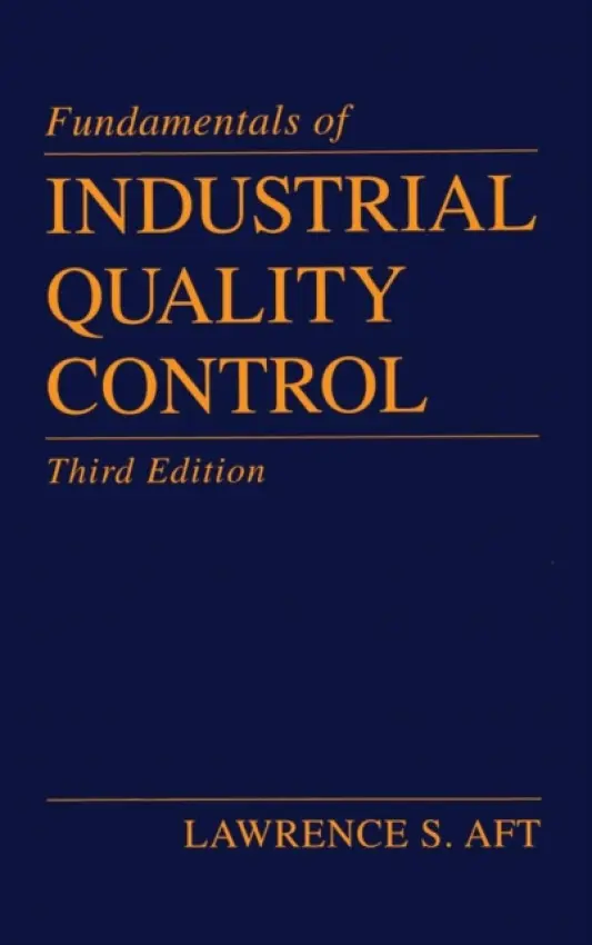 Fundamentals of Industrial Quality Control - Aft, Lawrence S.