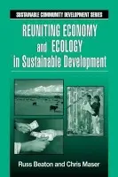 Reuniting Economy and Ecology in Sustainable Development - Beaton, Charles R.