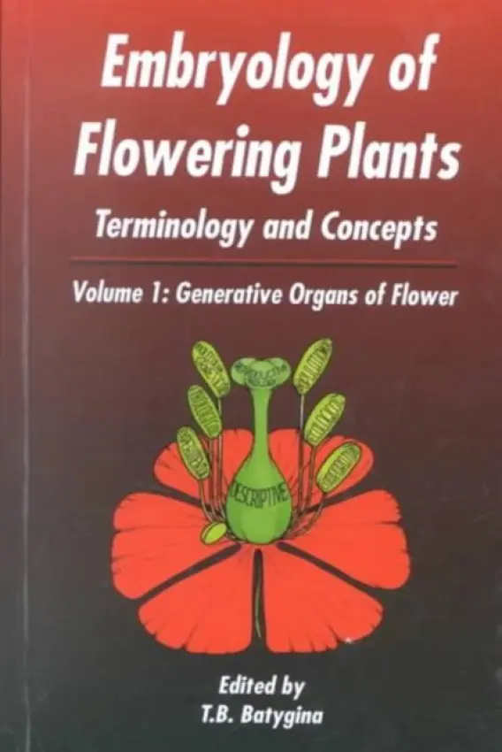 Embryology of Flowering Plants: Terminology and Concepts, Vol. 1
