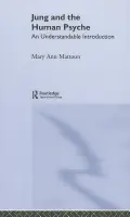 Jung and the Human Psyche - Mattoon, Mary Ann (Jungian Analyst in private practice in Minnesota, USA)