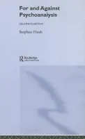 For and Against Psychoanalysis - Frosh, Stephen (Birkbeck College, UK)