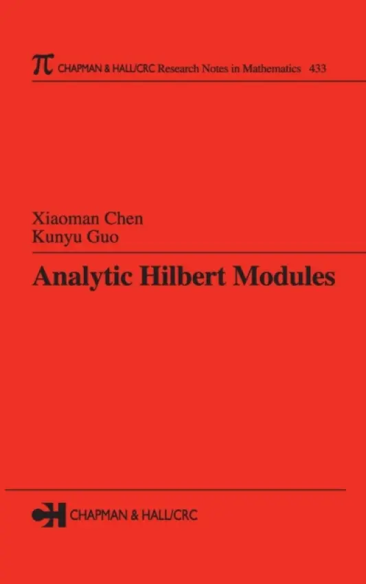 Analytic Hilbert Modules - Chen, Xiaoman a Guo, Kunyu