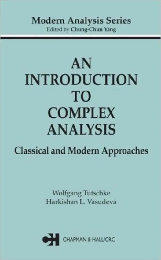Introduction to Complex Analysis - Tutschke, Wolfgang (Graz University of Technology, Austria) a Vasudeva, Harkrishan L. (Panjab University, Chandigarh, India)