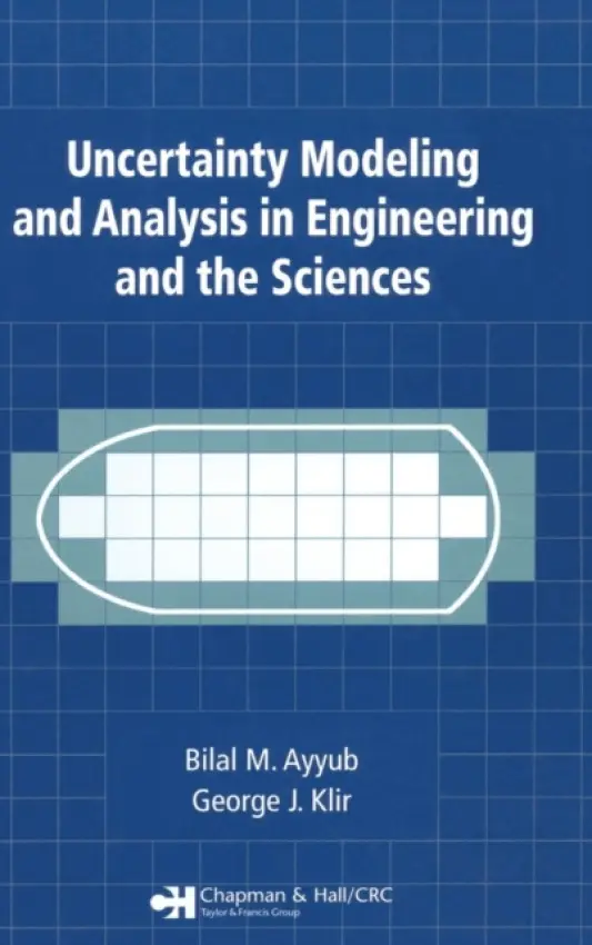 Uncertainty Modeling and Analysis in Engineering and the Sciences - Ayyub, Bilal M. (University of Maryland, College Park, USA) a Klir, George J. (SUNY at Binghamton, New York, USA)