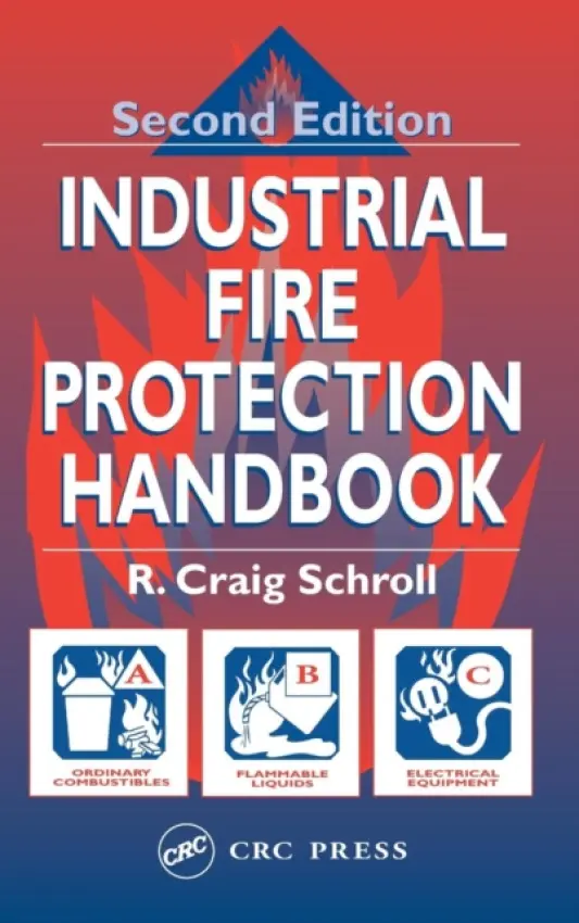 Industrial Fire Protection Handbook - Schroll, R. Craig