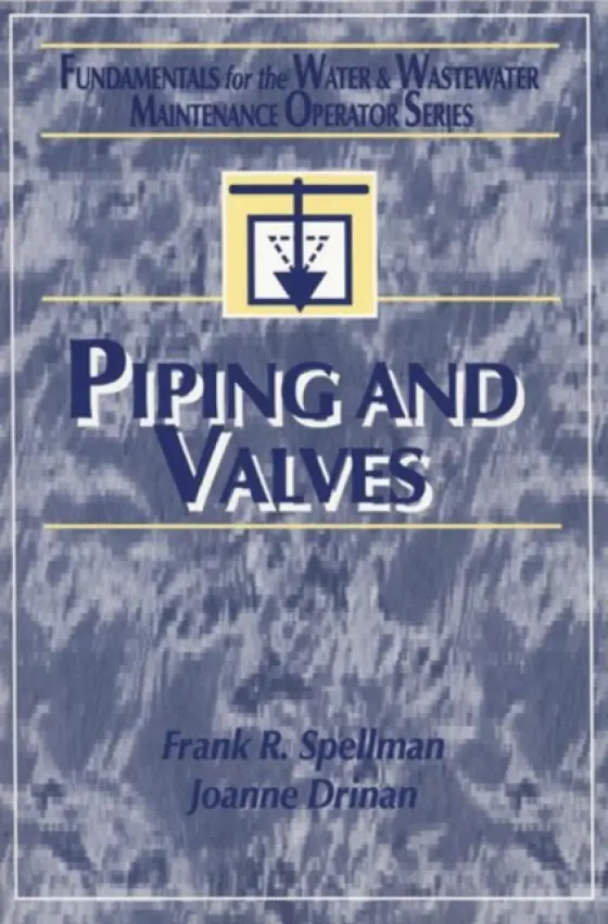Piping and Valves - Spellman, Frank R.