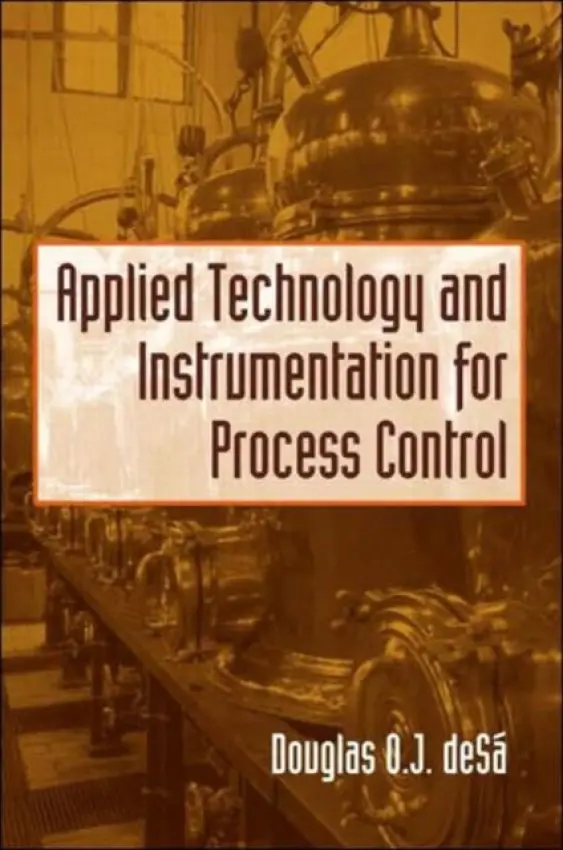 Applied Technology and Instrumentation for Process Control - de Sa, Douglas O.