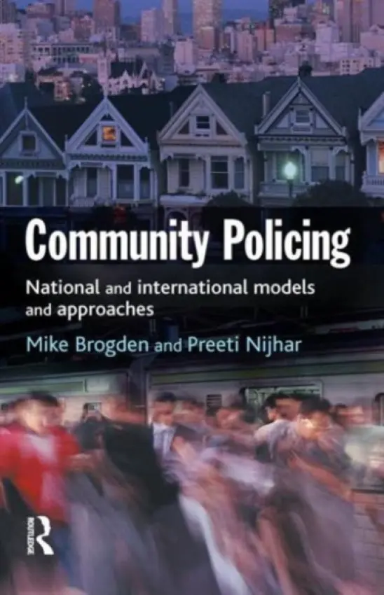 Community Policing - Brogden, Mike (Queen's University, UK) a Nijhar, Preeti