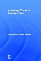 Analysing Women's Imprisonment - Carlen, Pat a Worrall, Anne (Keele University)