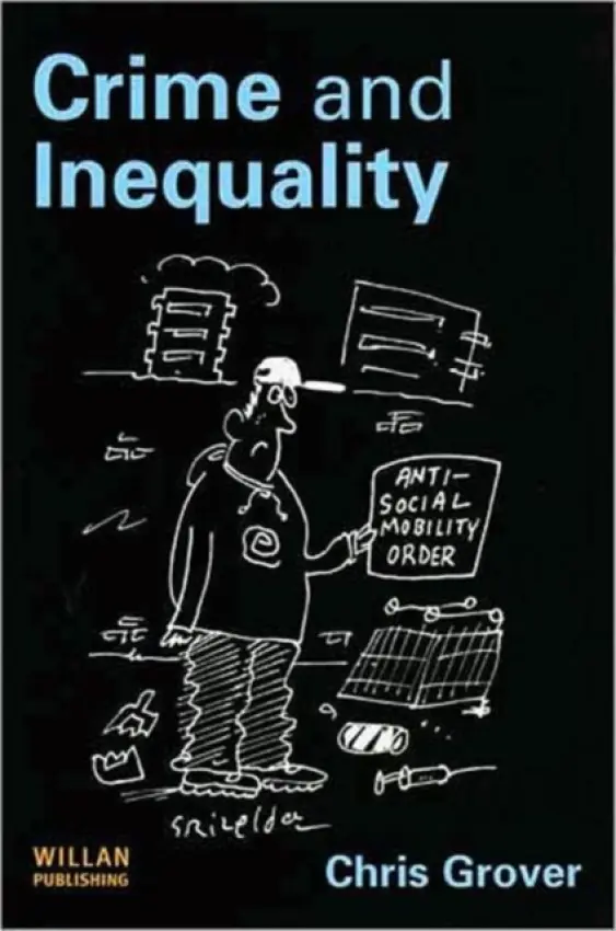 Crime and Inequality - Grover, Chris (Lancaster University, UK)