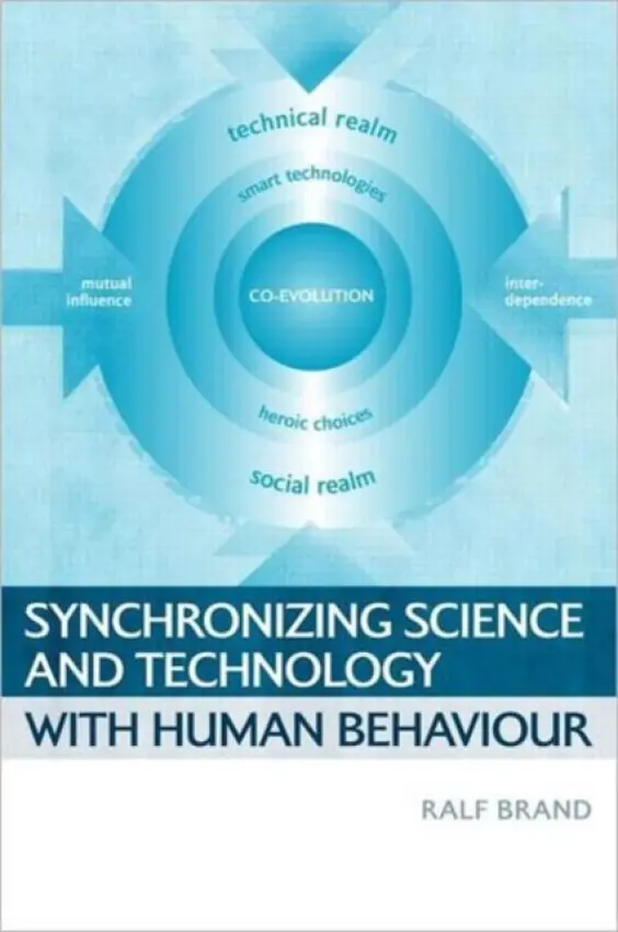 Synchronizing Science and Technology with Human Behaviour - Brand, Ralf