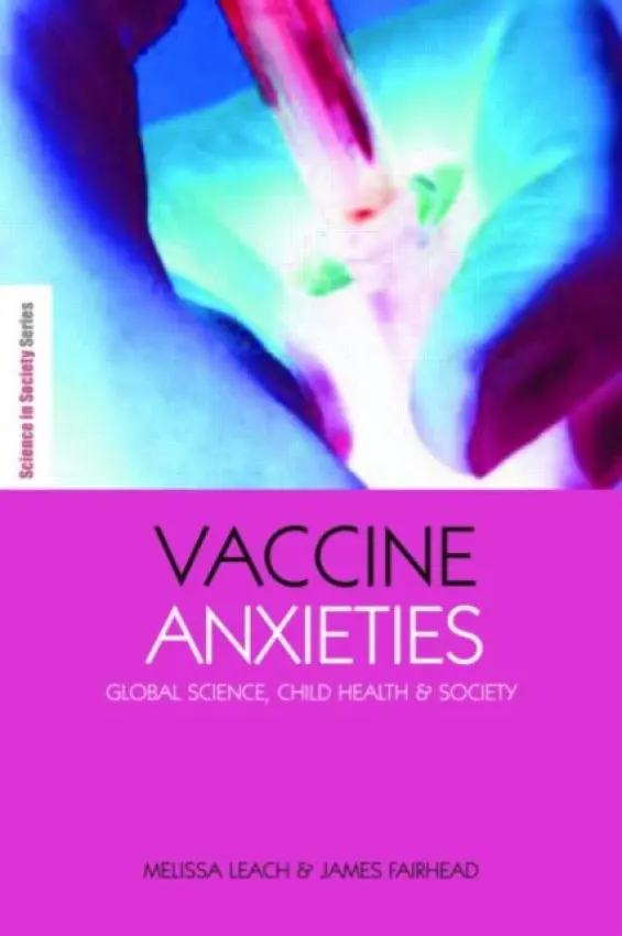 Vaccine Anxieties - Leach, Melissa a Fairhead, James