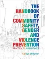 Handbook of Community Safety Gender and Violence Prevention - Whitzman, Carolyn