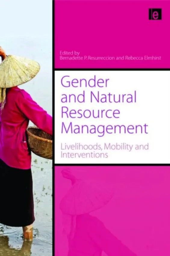 Gender and Natural Resource Management - Resurreccion, Bernadette P. a Elmhirst, Rebecca